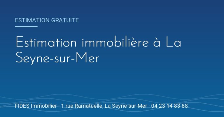 Estimation immobilière à La Seyne-sur-Mer avec FIDES Immobilier