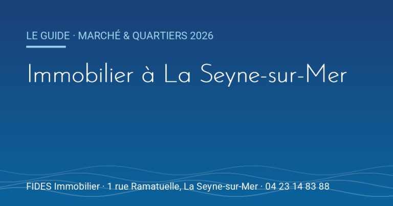 Immobilier à La Seyne-sur-Mer : guide des prix et des quartiers