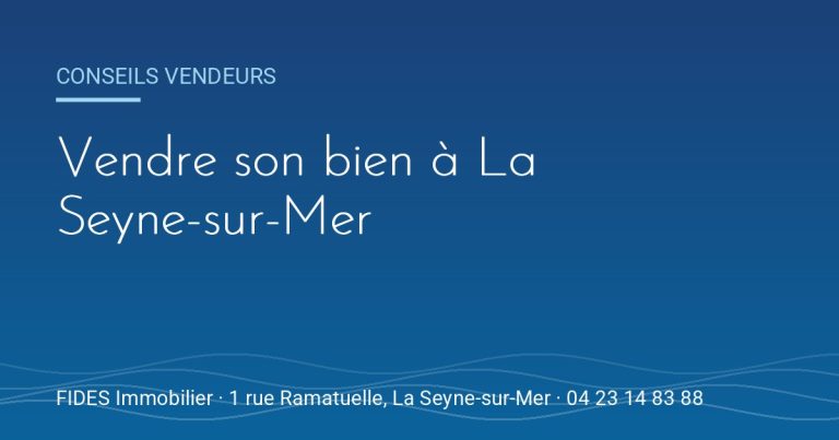 Vendre son bien à La Seyne-sur-Mer avec une agence immobilière
